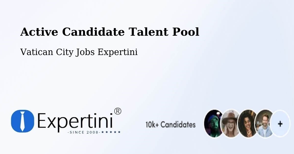 Active Candidate Talent Pool – Vatican City - Vatican City Jobs Expertini
