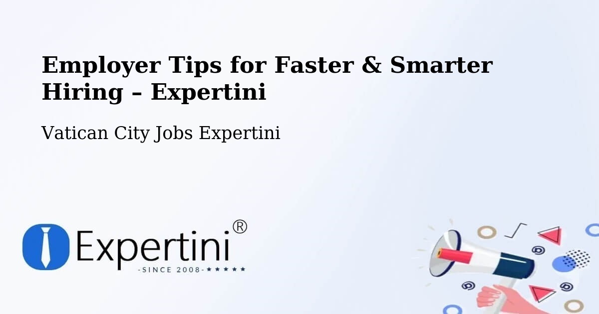 Employer Tips for Hiring & Recruitment – Vatican City - Vatican City Jobs Expertini