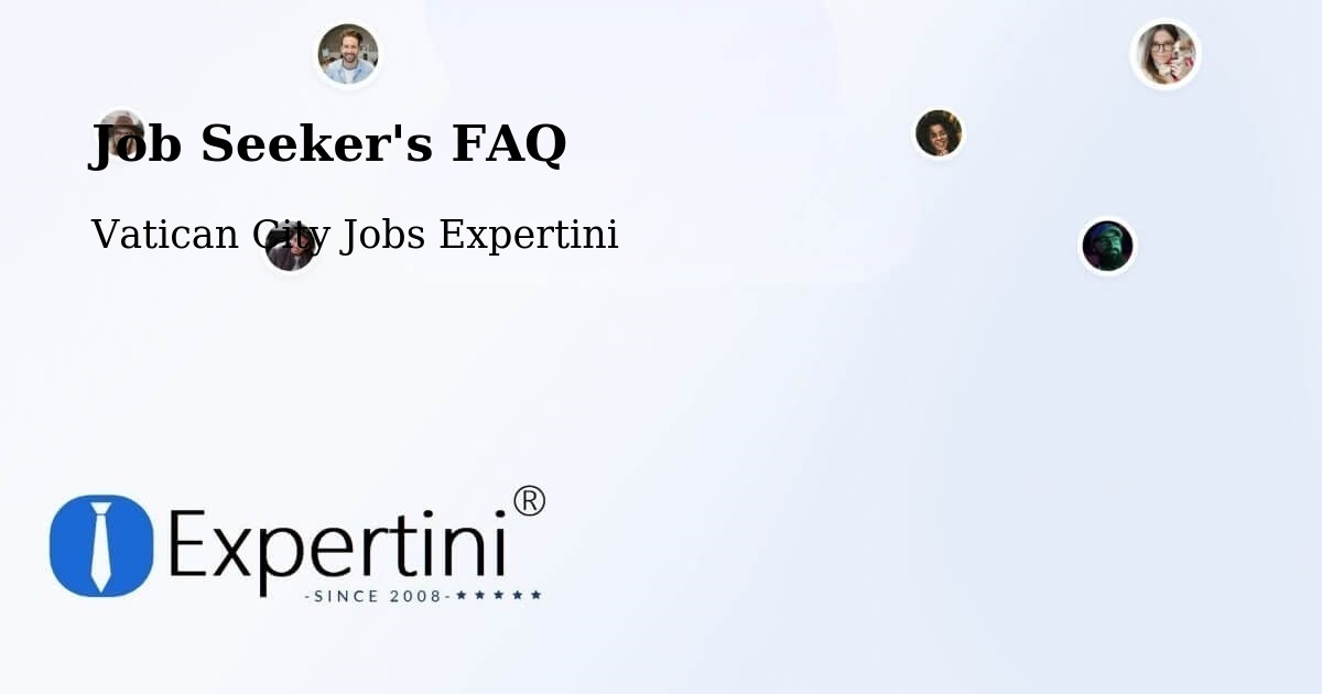 Job Seeker FAQ – Vatican City - Vatican City Jobs Expertini