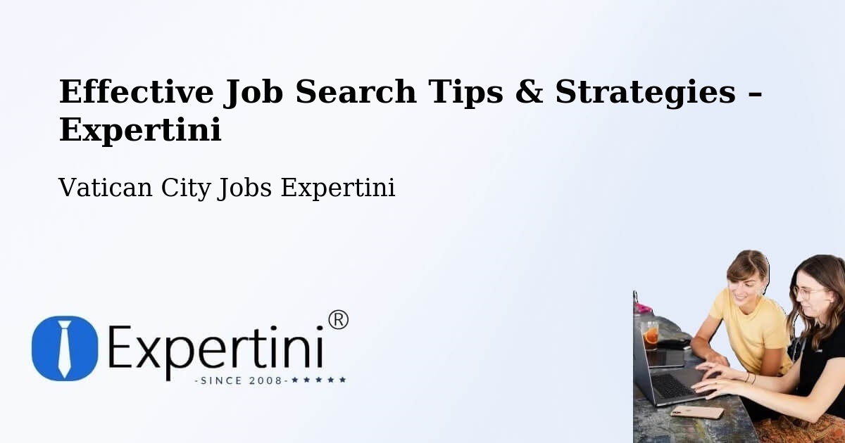 Job Search Tips & Strategies for Job Seekers – Vatican City - Vatican City Jobs Expertini