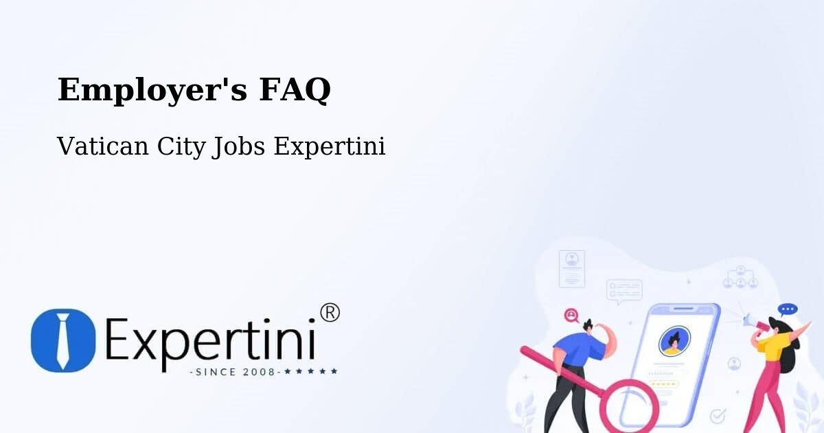 Employer's FAQ - Vatican City Jobs Expertini