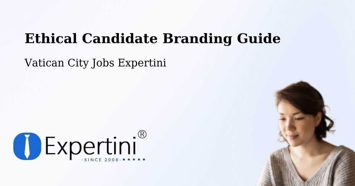 Ethical Candidate Branding Guide - Vatican City Jobs Expertini