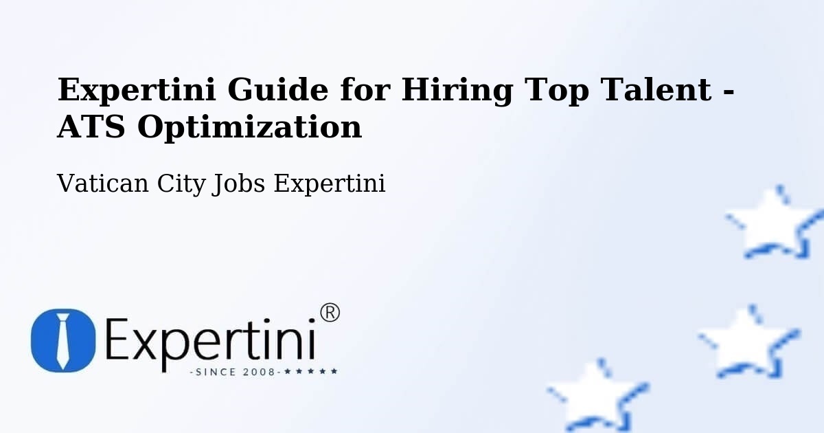 Expertini Guide for Hiring Top Talent - ATS Optimization - Vatican City Jobs Expertini