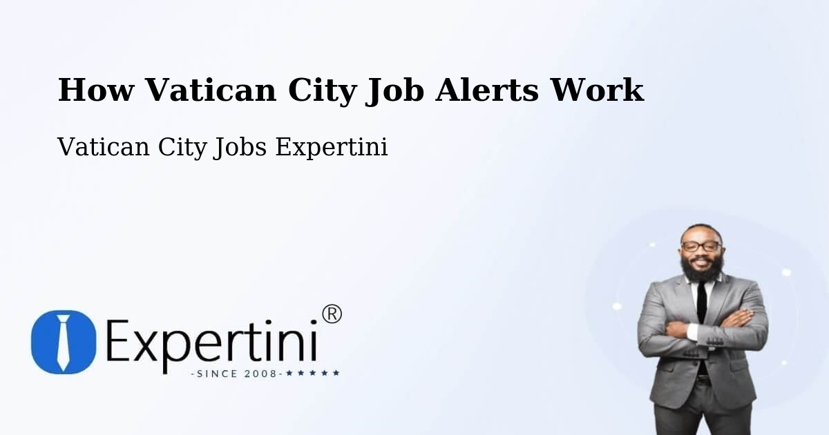 How Vatican City Job Alerts Work - Vatican City Jobs Expertini