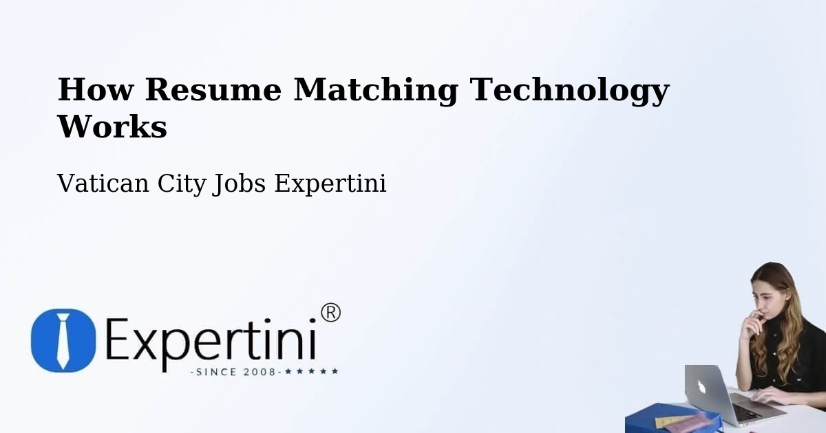 How Resume Matching Technology Works - Vatican City Jobs Expertini