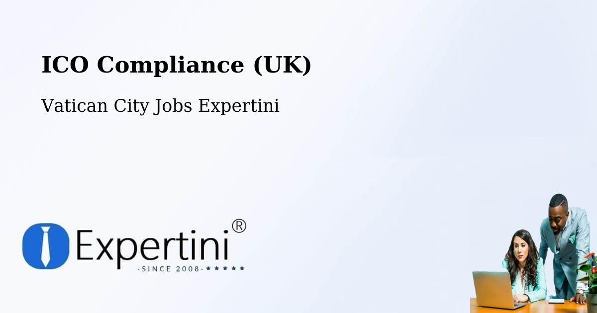 ICO Compliance (UK) - Vatican City Jobs Expertini