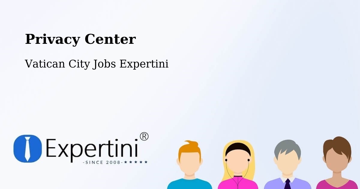 Privacy Center - Vatican City Jobs Expertini