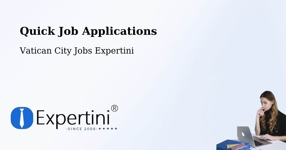 Quick Job Applications - Vatican City Jobs Expertini