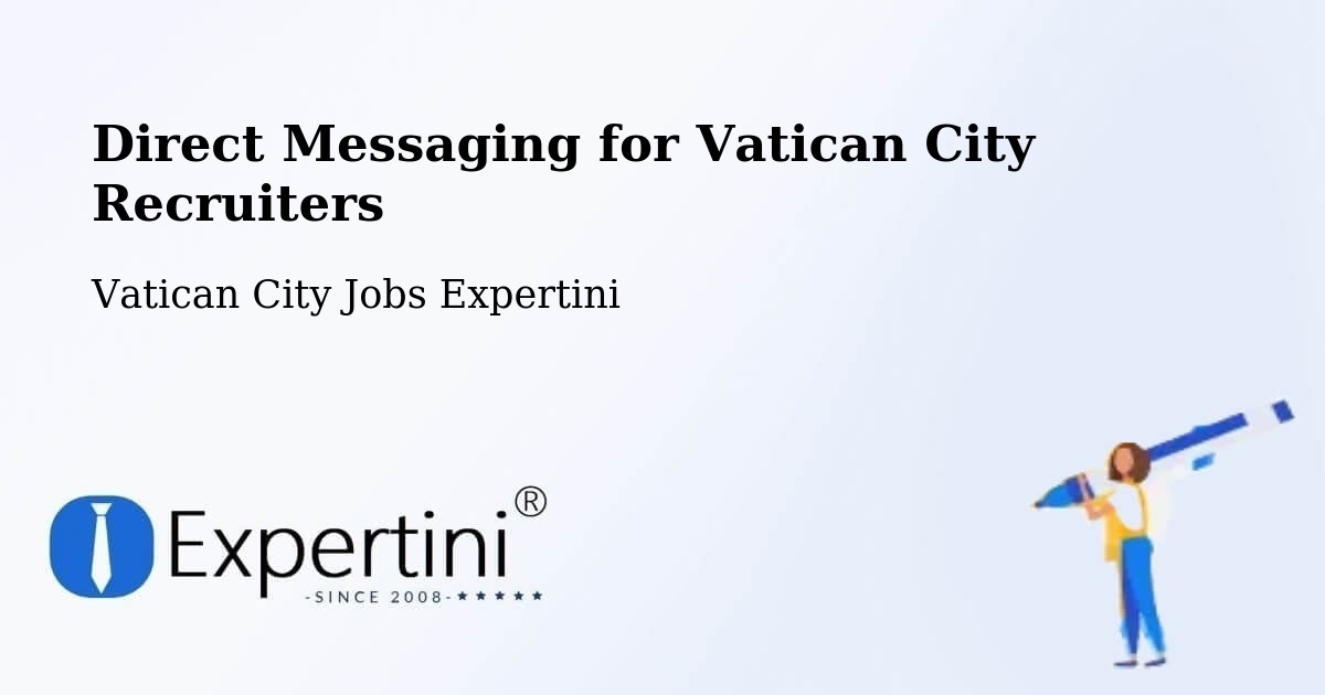 Direct Messaging for Vatican City Recruiters - Vatican City Jobs Expertini