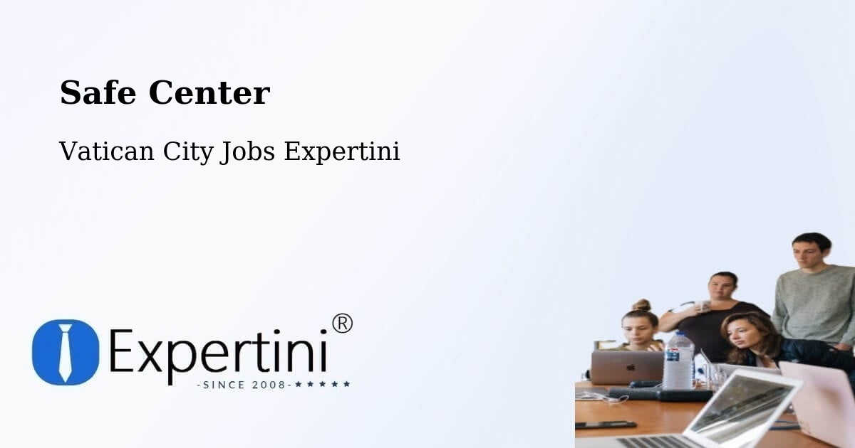 Safe Center - Vatican City Jobs Expertini
