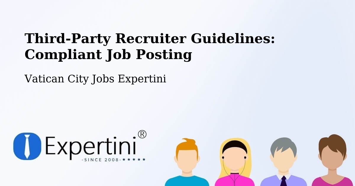 Third-Party Recruiter Guidelines: Compliant Job Posting - Vatican City Jobs Expertini