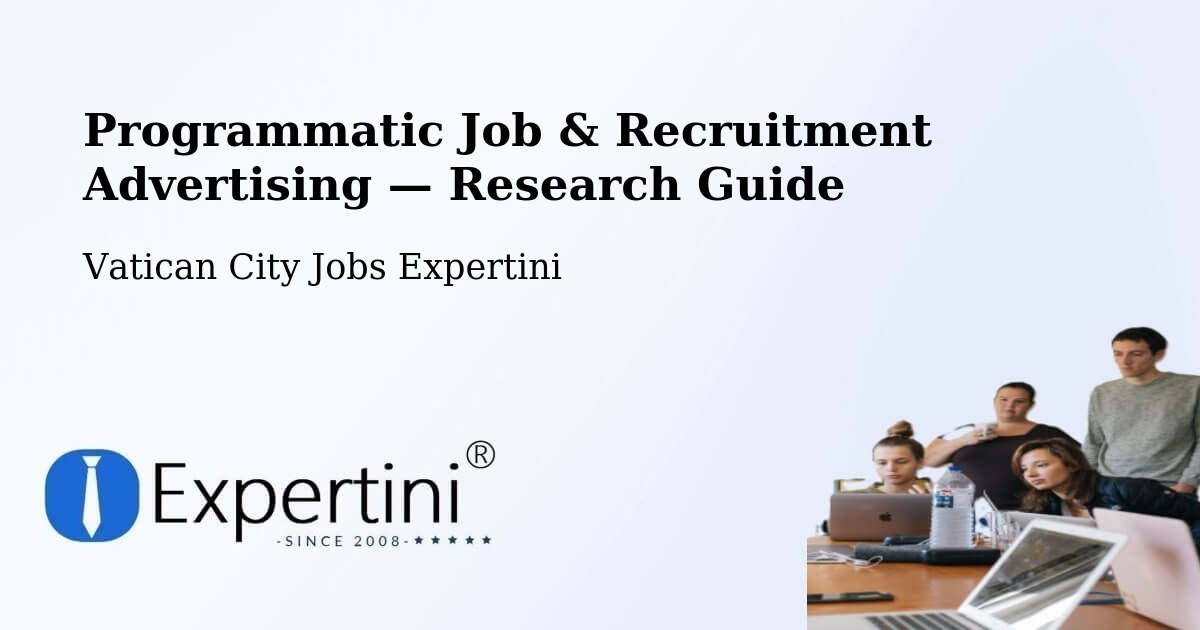 Programmatic Job & Recruitment Advertising — Research Guide – Vatican City