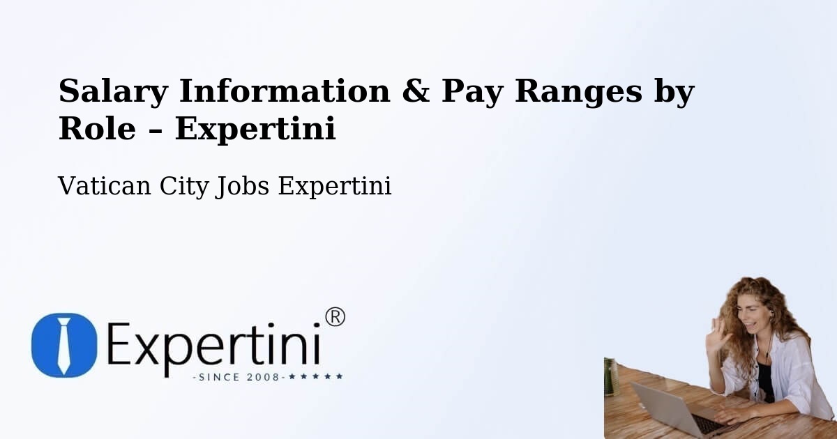 Salary Information & Pay Ranges – Vatican City - Vatican City Jobs Expertini