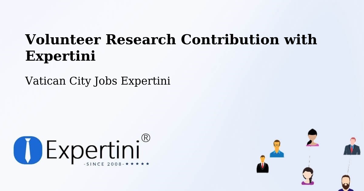 Volunteer Research Contribution Program – Vatican City - Vatican City Jobs Expertini