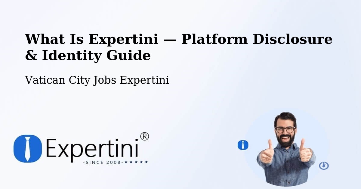 What Is Expertini — Platform Disclosure & Identity Guide – Vatican City